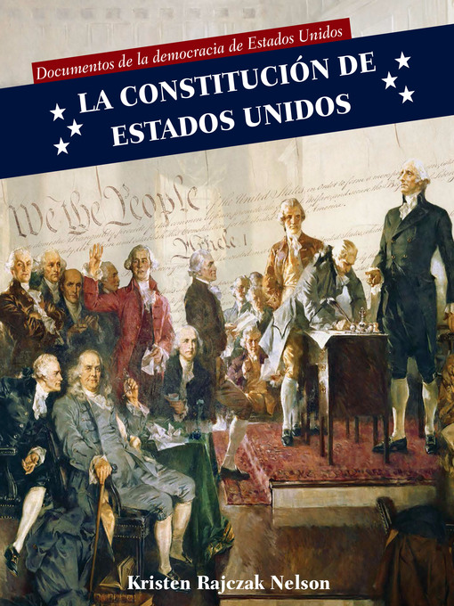 Title details for La Constitución de Estados Unidos (U.S. Constitution) by Kristen Rajczak Nelson - Available